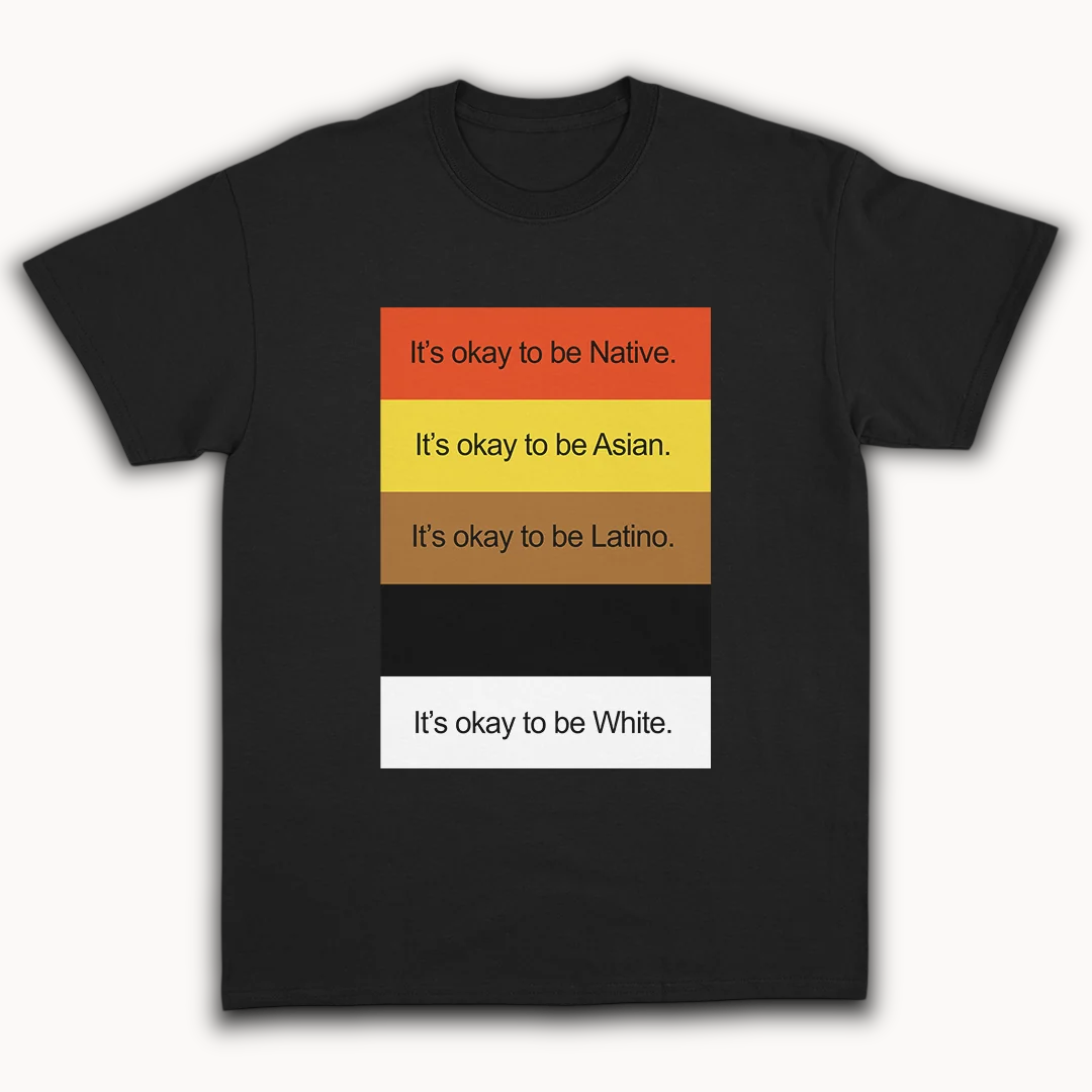"It's okay to be" - Tee